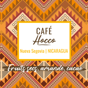 Café de spécialité Hocco process lavé aux notes de fruits secs amande et cacao, région Nueva Segovia du Nicaragua